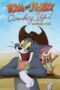 Tom and Jerry Cowboy Up! 2022 Tom and Jerry: Cowboy Up! (2022) - IMDb