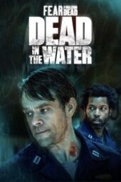 Fear the Walking Dead: Dead in the Water (TV Mini Series 2022– ) - IMDb