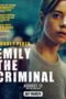 Emily the Criminal 2022 Emily the Criminal (2022) - Crime, Thriller - Download/Stream | ElaKiri